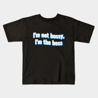 I'm not bossy Kids T-Shirt